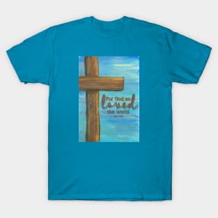 For God so Loved the World T-Shirt